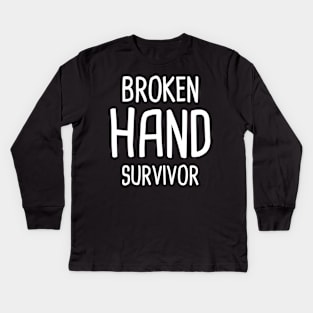 Survivor - Get Well Gift Fractured Broken Hand Kids Long Sleeve T-Shirt